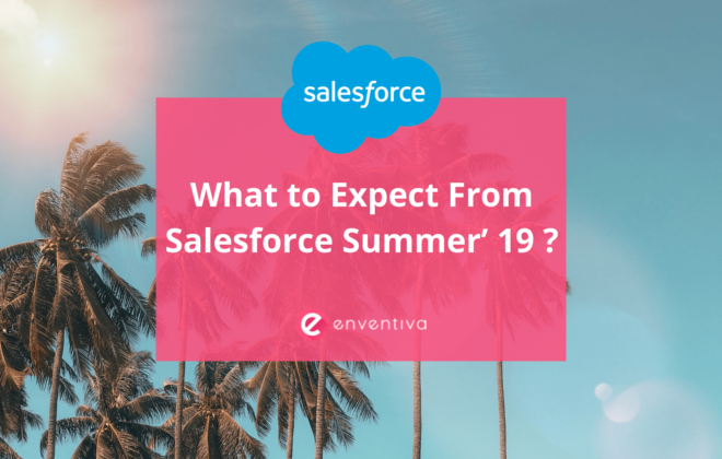 What to Expect From Salesforce Summer’ 19 _ (1)-min